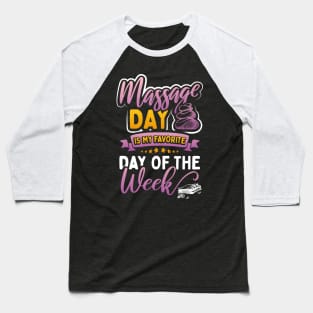 Massage Day is My Favorite Day of the Week Baseball T-Shirt